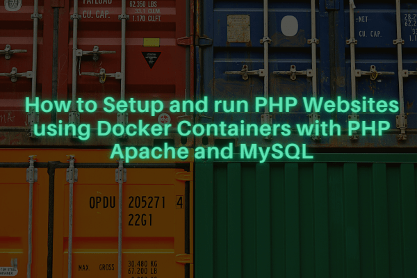 PHP Websites using Docker Containers with PHP Apache and MySQL