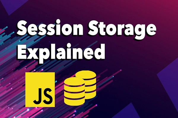 How and When to Apply Session Storage with JavaScript