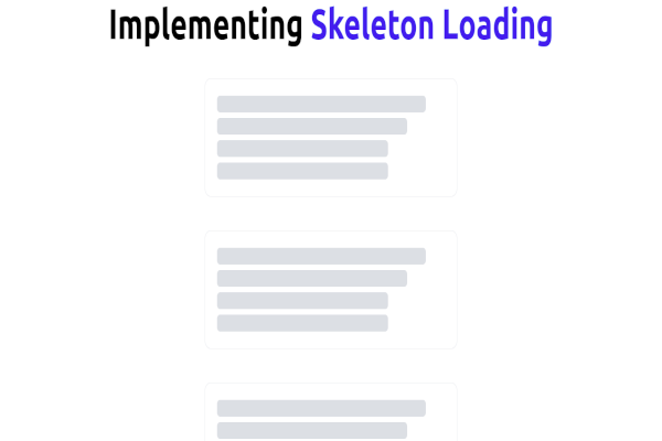 Implementing Skeleton Loading In Next.js With Tailwind CSS